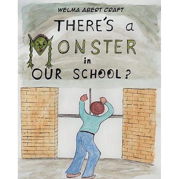 There's a Monster in Our School?, Welma Abert Craft