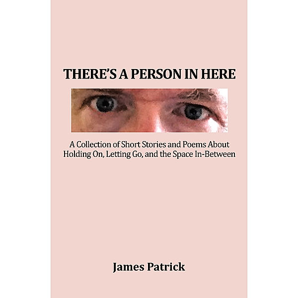 There’S a Person in Here, James Patrick