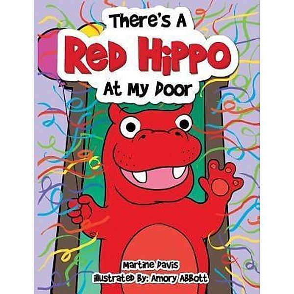 There's a Red Hippo at My Door, Martine Davis