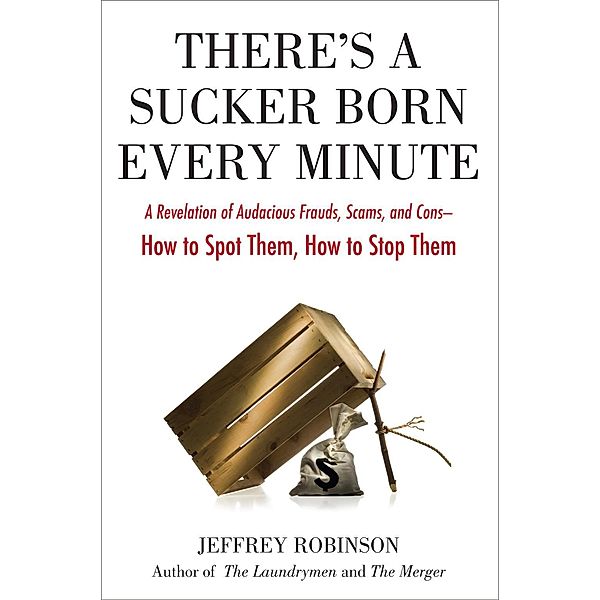 There's a Sucker Born Every Minute, Jeffrey Robinson