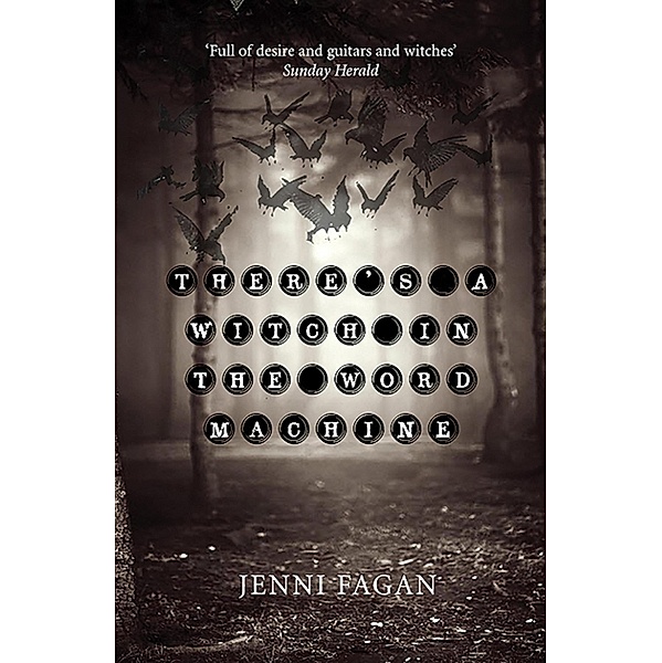 There's a Witch in the Word Machine, Jenni Fagan