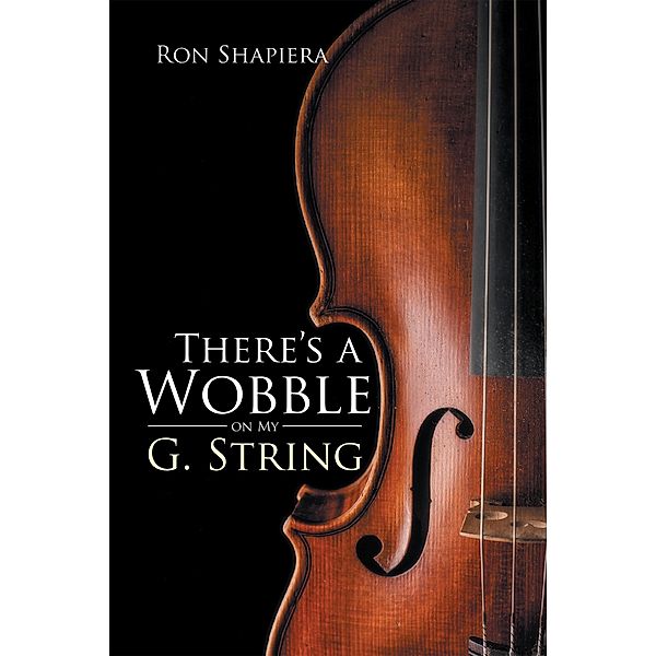 There'S a Wobble on My G. String, Ron Shapiera