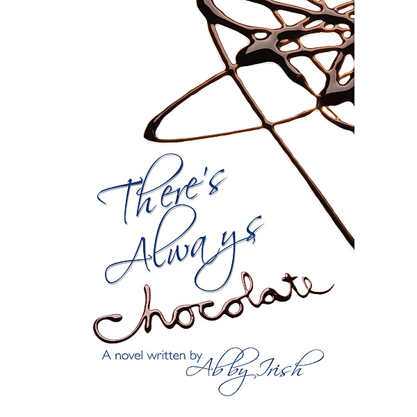 There's Always Chocolate!, Abby Irish