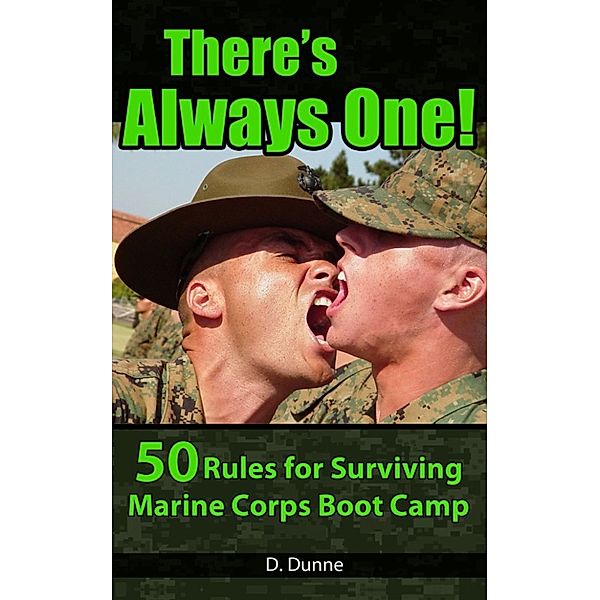 There's Always One!: 50 Rules for Surviving Marine Corps Boot Camp, David Dunne