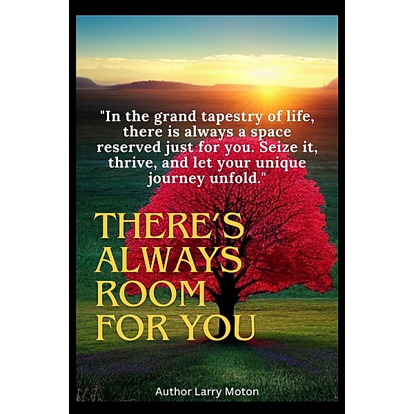 There's Always Room For You, Larry Moton