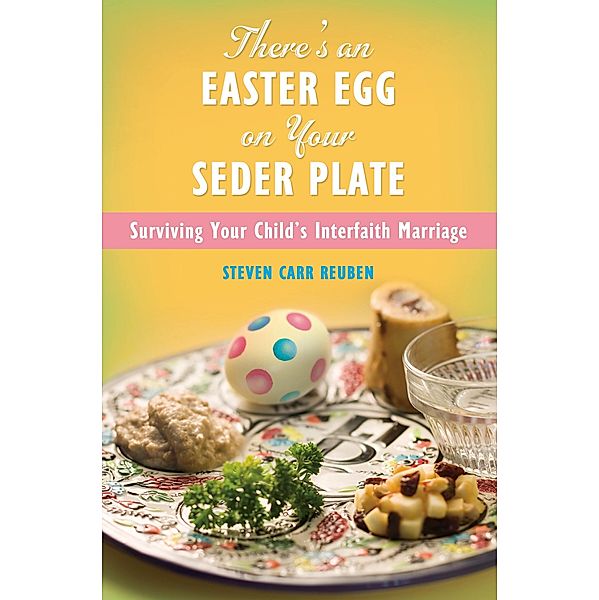 There's an Easter Egg on Your Seder Plate, Steven Carr Reuben