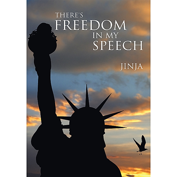 There's Freedom in My Speech, Jinja