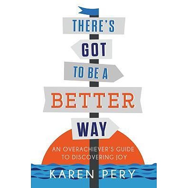 There's Got to Be a Better Way, Karen Pery