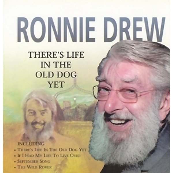 There'S Life In The Old Dog Ye, Ronnie Drew