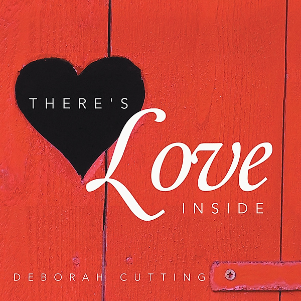 There's Love Inside, Deborah Cutting