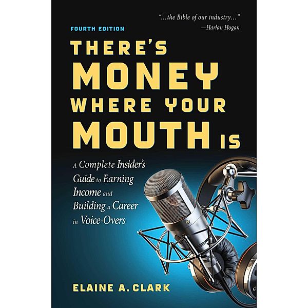 There's Money Where Your Mouth Is (Fourth Edition), Elaine A. Clark