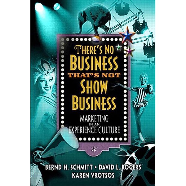 There's No Business That's Not Show Business, David Rogers, Vrotsos Karen L., Bernd Schmitt