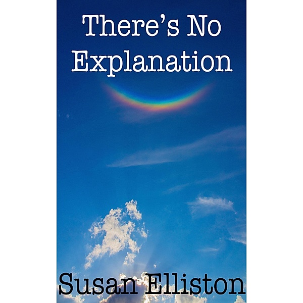 There's No Explanation / Susan Elliston, Susan Elliston