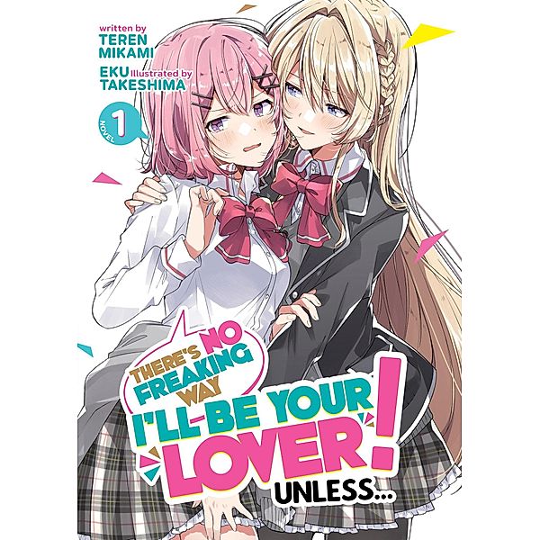 There's No Freaking Way I'll be Your Lover! Unless... (Light Novel) Vol. 1, Teren Mikami