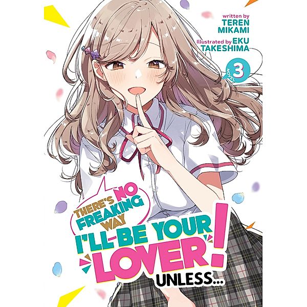 There's No Freaking Way I'll be Your Lover! Unless... (Light Novel) Vol. 3, Teren Mikami