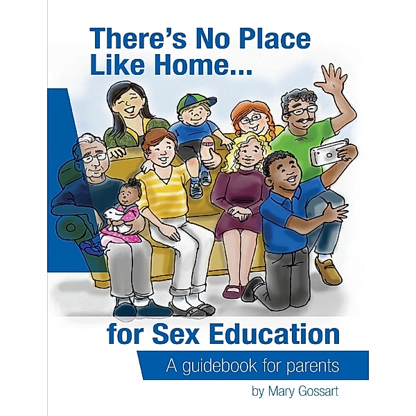 There's No Place Like Home...for Sex Education, Mary Gossart