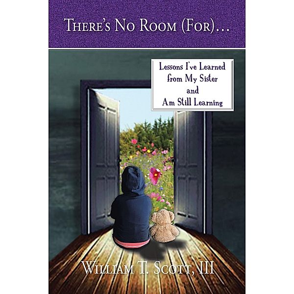 There's No Room (For)..., William T. Scott