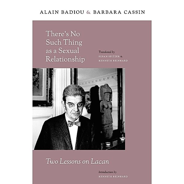 There's No Such Thing as a Sexual Relationship / Insurrections: Critical Studies in Religion, Politics, and Culture, Alain Badiou, Barbara Cassin