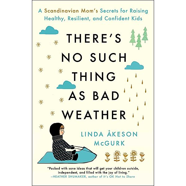 There's No Such Thing as Bad Weather, Linda Åkeson McGurk