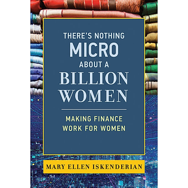 There's Nothing Micro about a Billion Women, Mary Ellen Iskenderian