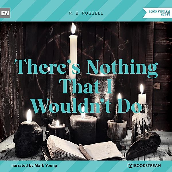 There's Nothing That I Wouldn't Do, R. B. Russell
