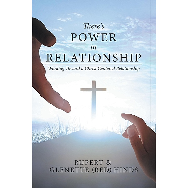 There's Power In Relationship, Rupert Hinds, Glenette (Red) Hinds