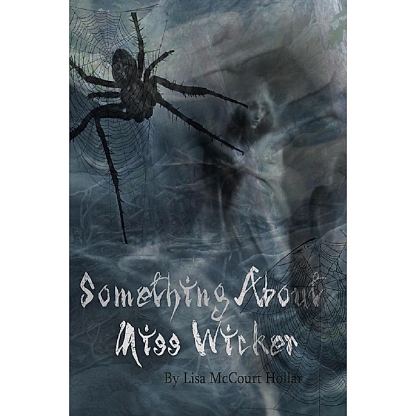 There's Something About Miss Wicker / Broken Eggshell Publications, Lisa McCourt Hollar