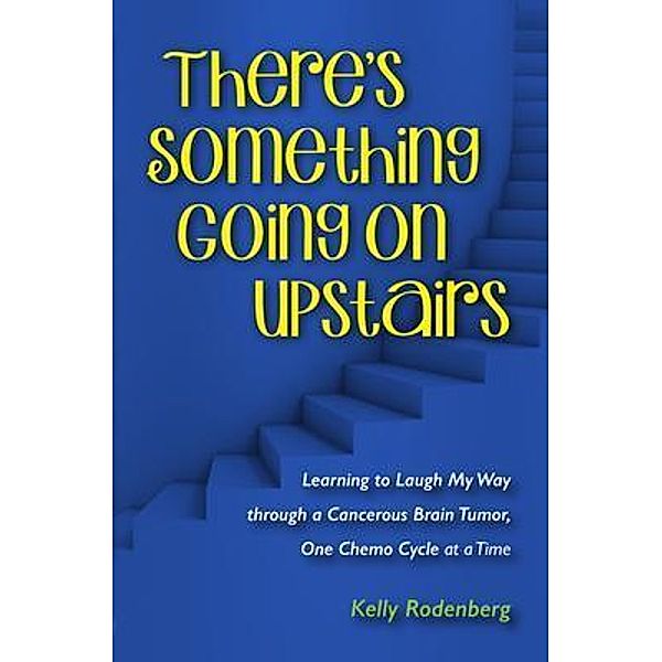 There's Something Going On Upstairs, Kelly Ann Rodenberg