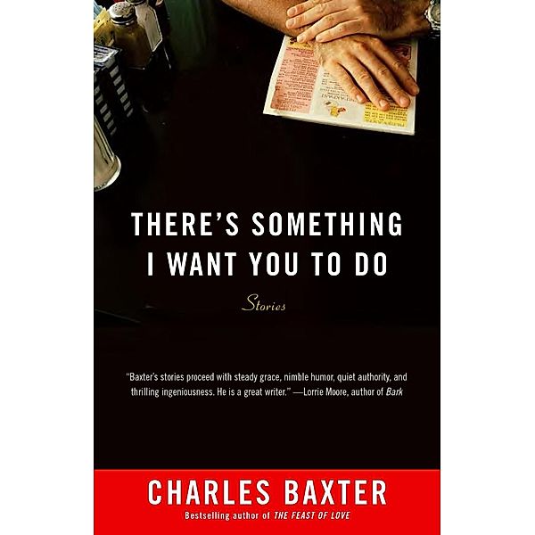 There's Something I Want You to Do / Vintage Contemporaries, Charles Baxter