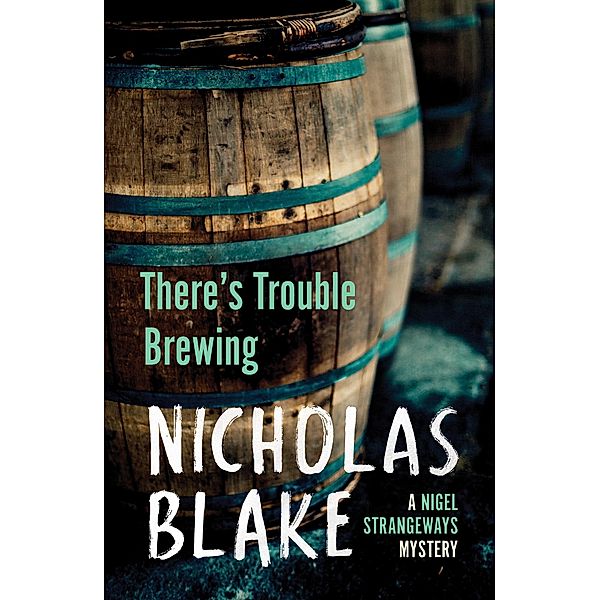 There's Trouble Brewing / A Nigel Strangeways Mytery Bd.3, Nicholas Blake