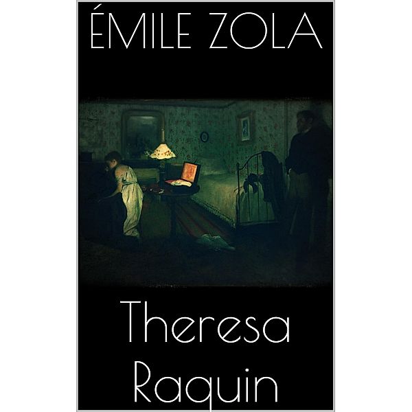 Theresa Raquin, Émile Zola