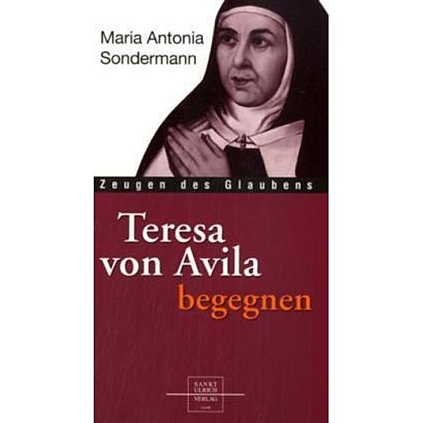 Theresa von Avila begegnen, M. Antonia Sondermann