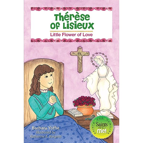 Therese of Lisieux / Saints and Me!, Yoffie Barbara
