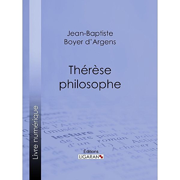 Thérèse philosophe, Ligaran, Jean-Baptiste de Boyer d'Argens