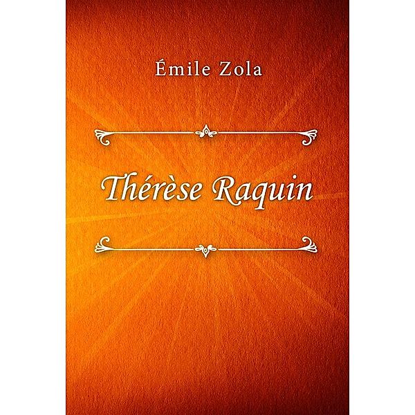 Thérèse Raquin, Émile Zola