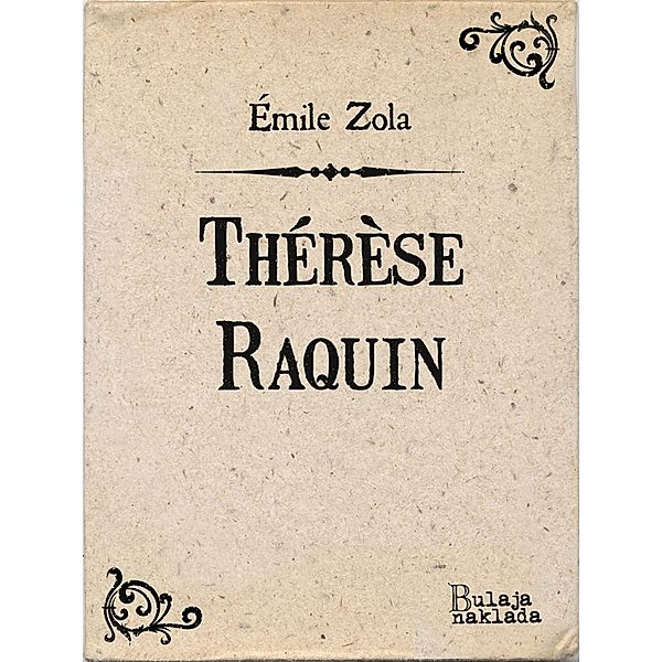 Thérèse Raquin / eLektire, Émile Zola