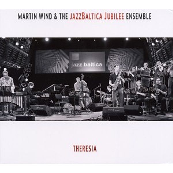 Theresia, Martin & The Jazzbaltica Jubilee Ensemble Wind