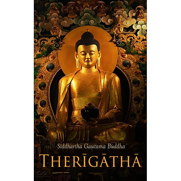 Therigatha, Siddhartha Gautama Buddha