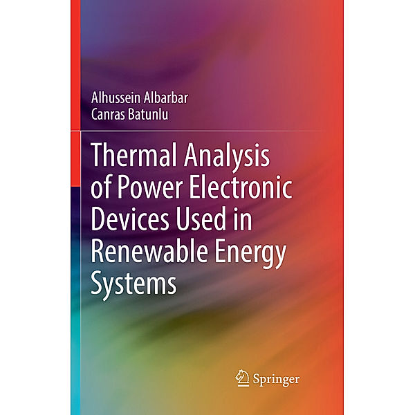 Thermal Analysis of Power Electronic Devices Used in Renewable Energy Systems, Alhussein Albarbar, Canras Batunlu