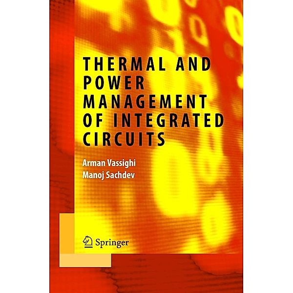 Thermal and Power Management of Integrated Circuits / Integrated Circuits and Systems, Arman Vassighi, Manoj Sachdev