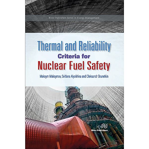 Thermal and Reliability Criteria for Nuclear Fuel Safety, Maksym Maksymov, Svitlana Alyokhina, Oleksandr Brunetkin