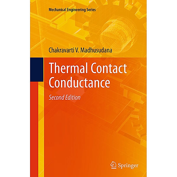 Thermal Contact Conductance, Chakravarti V. Madhusudana