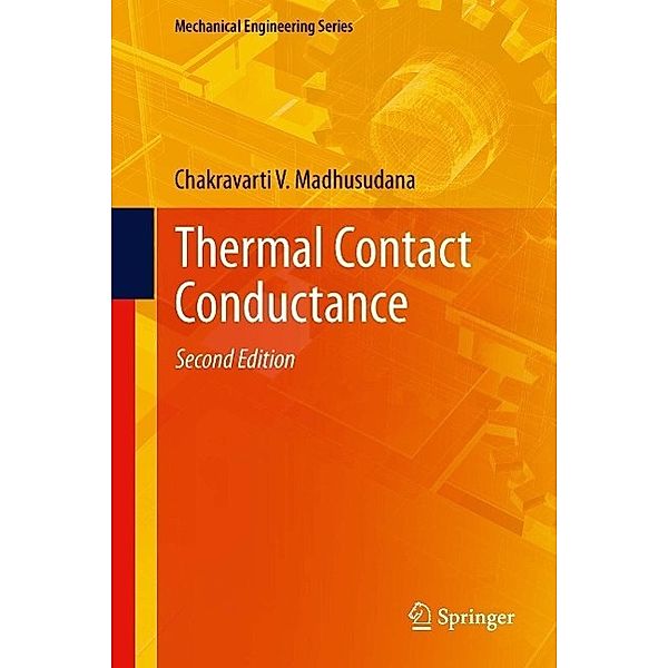 Thermal Contact Conductance / Mechanical Engineering Series, Chakravarti V. Madhusudana