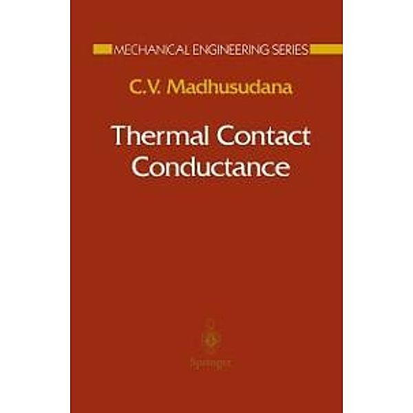 Thermal Contact Conductance / Mechanical Engineering Series, C. V. Madhusudana