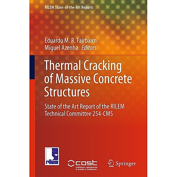 Thermal Cracking of Massive Concrete Structures / RILEM State-of-the-Art Reports Bd.27