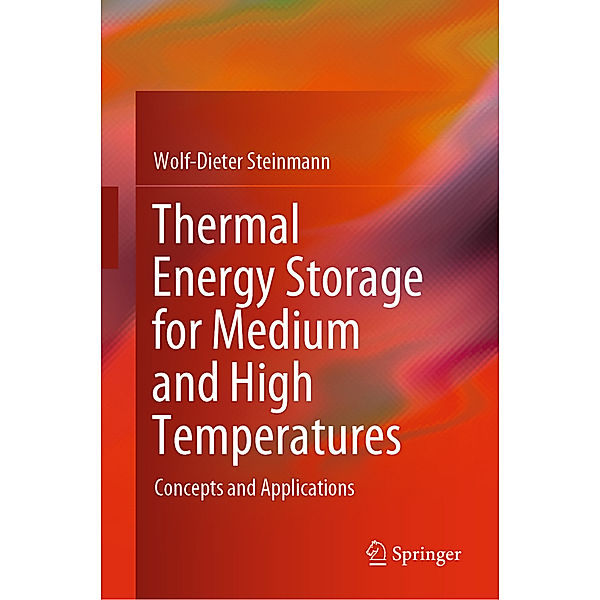 Thermal Energy Storage for Medium and High Temperatures, Wolf-Dieter Steinmann