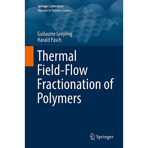 Thermal Field-Flow Fractionation of Polymers, Guilaume Greyling, Harald Pasch