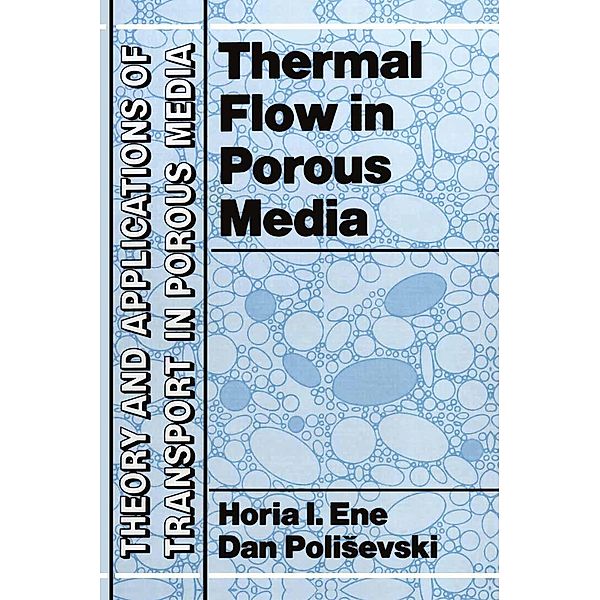 Thermal Flows in Porous Media, Dan Polisevski, H. I. Ene