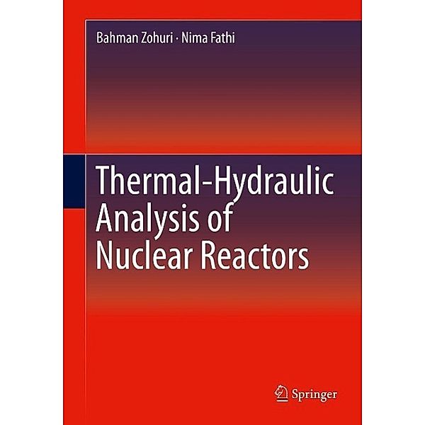 Thermal-Hydraulic Analysis of Nuclear Reactors, Bahman Zohuri, Nima Fathi