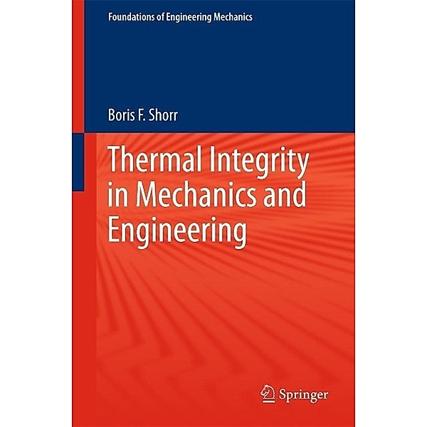 Thermal Integrity in Mechanics and Engineering / Foundations of Engineering Mechanics, Boris F. Shorr